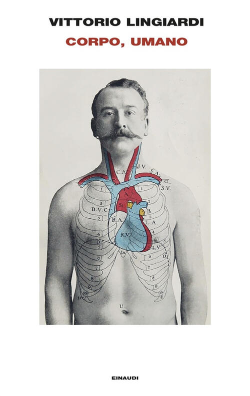 Corpo, Umano Vittorio Lingiardi Einaudi 2024