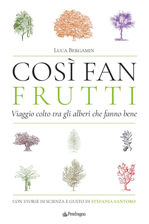 Cosi Fan Frutti. Viaggio Colto Tra Gli Alberi Che Fanno …