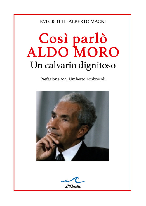 Cosi Parlo Aldo Moro. Un Calvario Dignitoso. Studio Grafologico Dei …