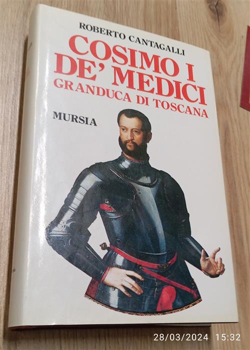 Cosimo I De' Medici Granduca Di Toscana Roberto Cantagalli Ugo …