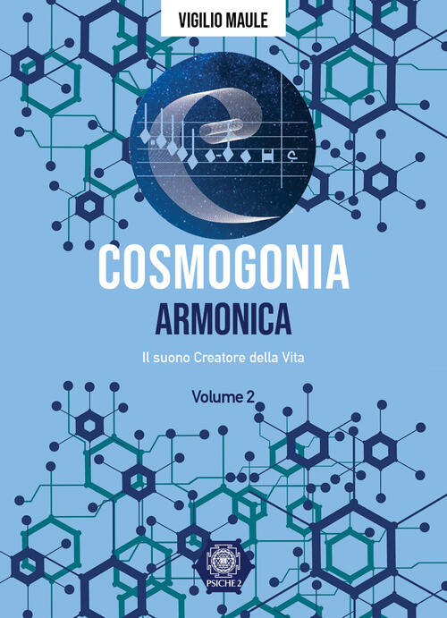 Cosmogonia. Armonica. Il Suono, Creatore Della Vita. Vol. 2