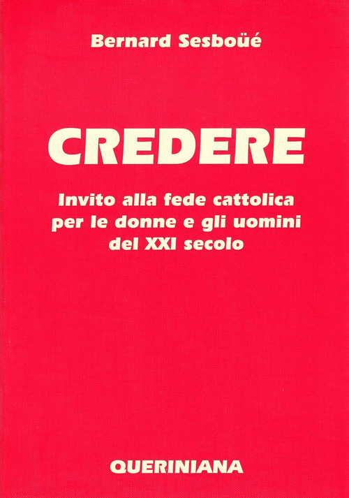 Credere. Invito Alla Fede Cattolica Per Le Donne E Gli …