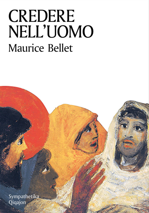 Credere Nell'uomo Maurice Bellet Qiqajon 2015
