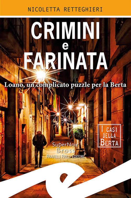 Crimini E Farinata. Loano, Un Complicato Puzzle Per La Berta …