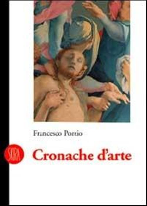 Cronache D'arte. Recensioni Per Il Il Giornale E La Voce …