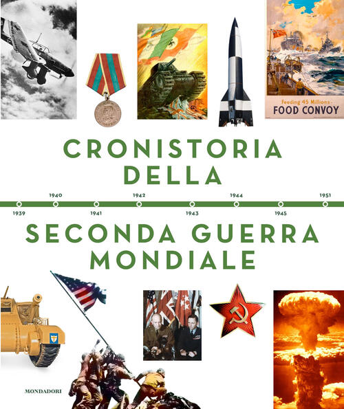 Cronistoria Della Seconda Guerra Mondiale Mondadori Electa 2025
