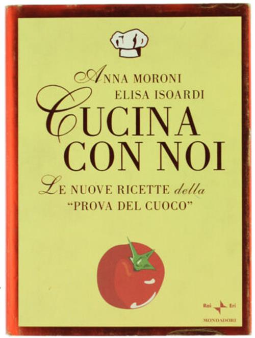 Cucina Con Noi. Le Nuove Ricette Della Prova Del Cuoco