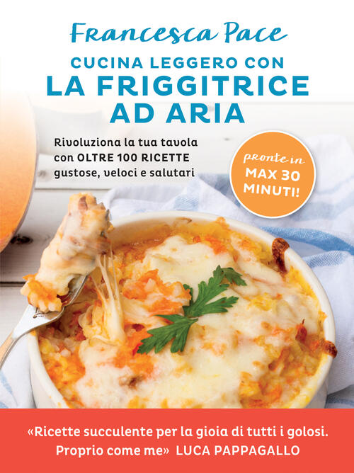 Cucina Leggero Con La Friggitrice Ad Aria. Rivoluziona La Tua …
