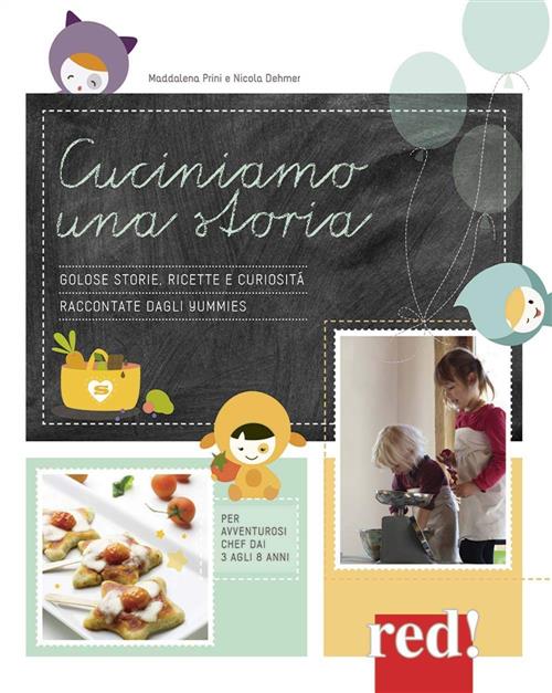Cuciniamo Una Storia. Golose Storie, Ricette E Curiosita Raccontate Dagli …