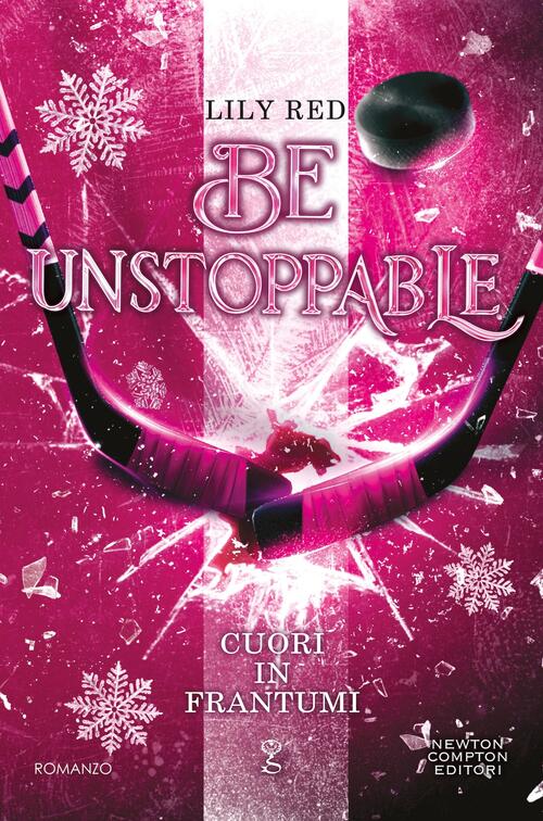 Cuori In Frantumi. Be Unstoppable Lily Red Newton Compton Editori …