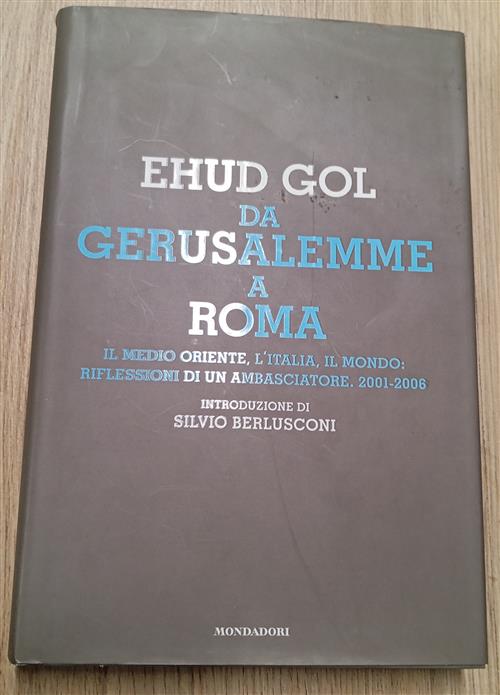 Da Gerusalemme A Roma. Il Medio Oriente, L'italia, Il Mondo: …