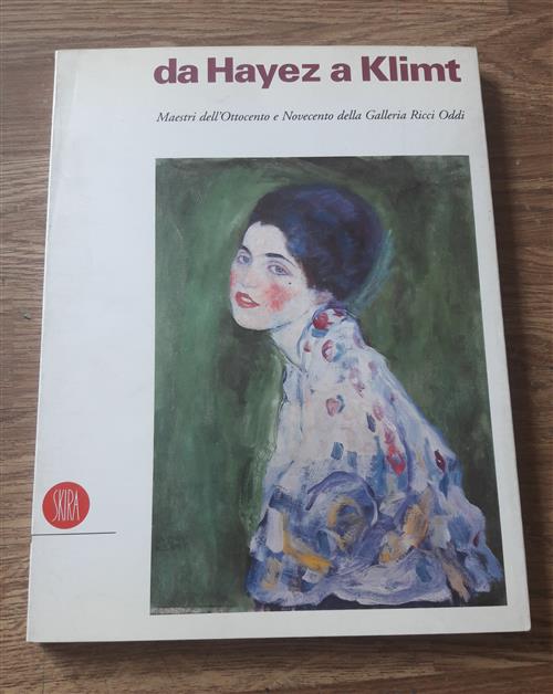 Da Hayez A Klimt. Maestri Dell'ottocento E Novecento Dalla Galleria …