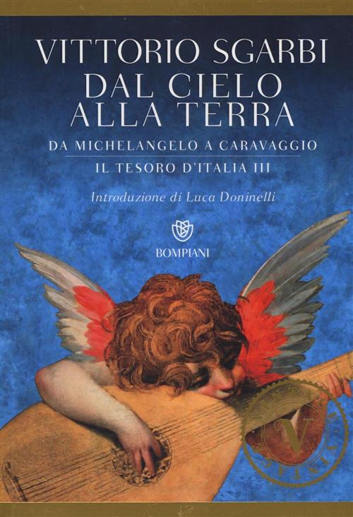 Dal Cielo Alla Terra. Da Michelangelo A Caravaggio. Il Tesoro …