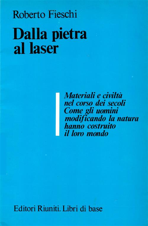 Dalla Pietra Al Laser. Materiali E Civiltà Nel Corso Dei …