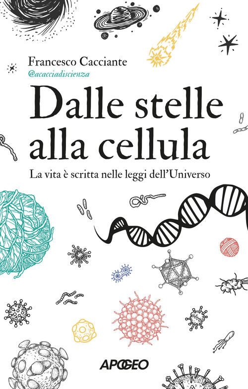 Dalle Stelle Alla Cellula. La Vita E Scritta Nelle Leggi …