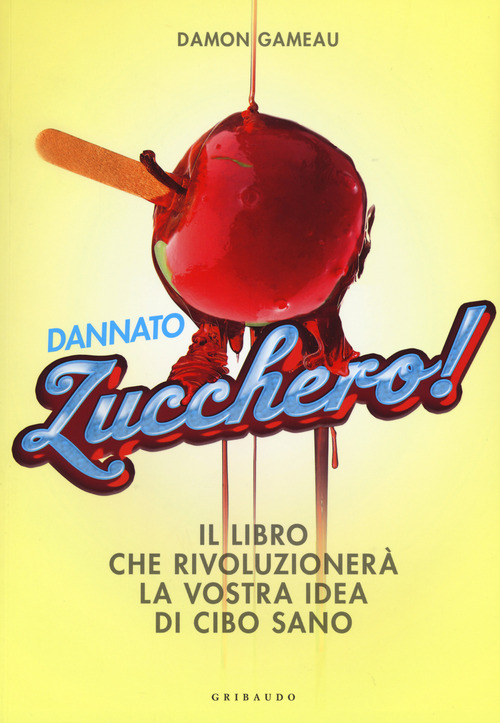 Dannato Zucchero! Il Libro Che Rivoluzionera La Vostra Idea Di …