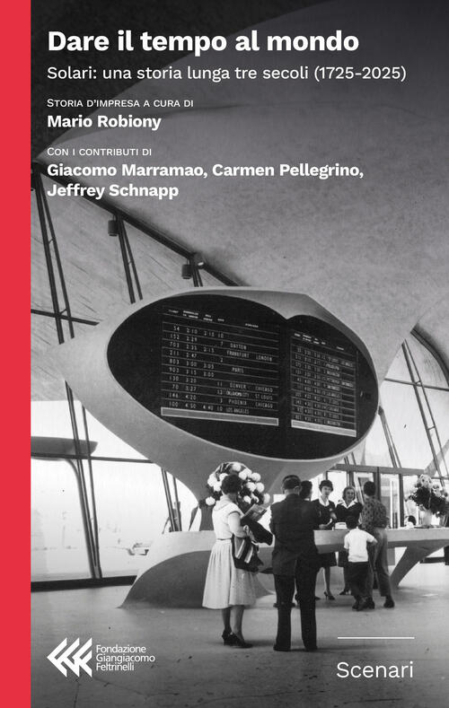 Dare Il Tempo Al Mondo. Solari: Una Storia Lunga Tre …