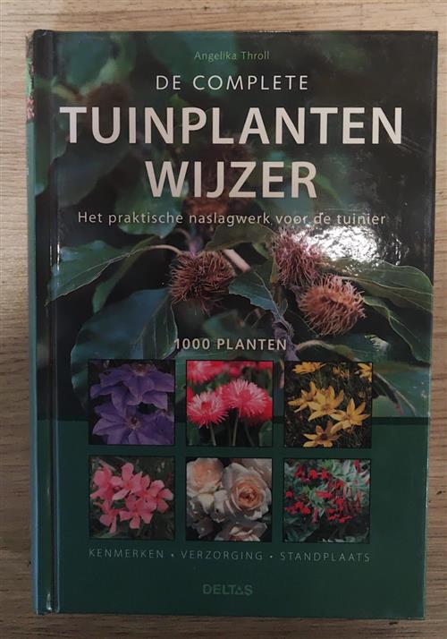 De Complete Tuinplantenwijzer: Het Praktische Naslagwerk Voor De Tuinier