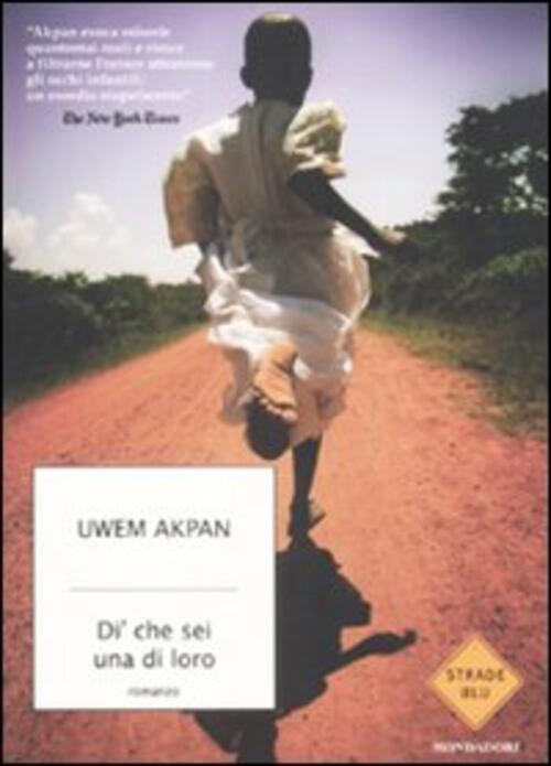 Di Che Sei Una Di Loro Uwem Akpan Mondadori 2009