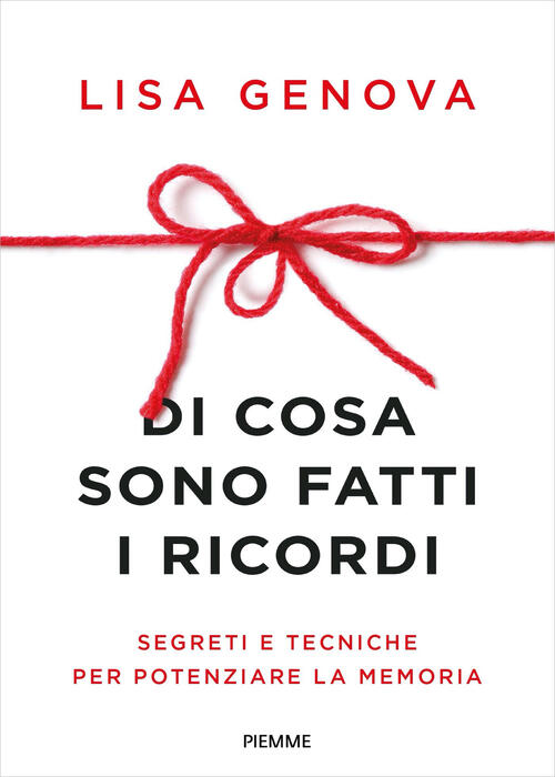 Di Cosa Sono Fatti I Ricordi. Segreti E Tecniche Per …