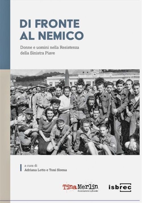 Di Fronte Al Nemico. Donne E Uomini Nella Resistenza Della …