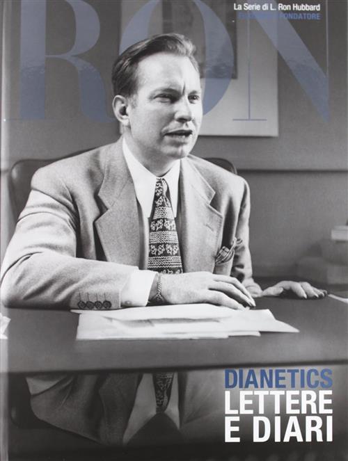 Dianetics. Lettere E Diari