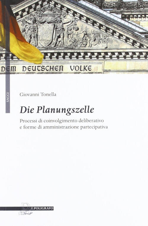 Die Planungszelle. Processi Di Coinvolgimento Deliberativo E Forme Di Amministrazione …