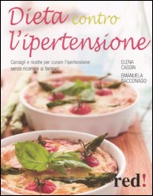 Dieta Contro L'ipertensione. Consigli E Ricette Per Curare L'ipertensione Senza …