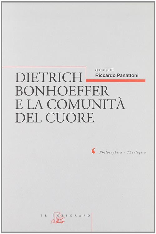 Dietrich Bonhoeffer E La Comunita Del Cuore