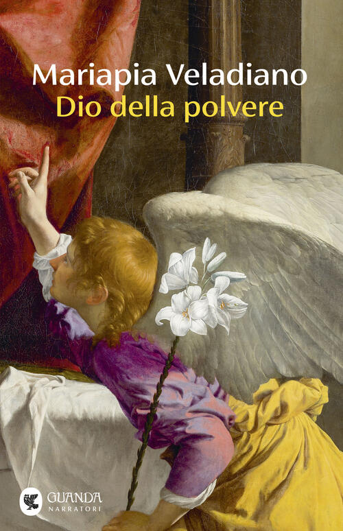 Dio Della Polvere Mariapia Veladiano Guanda 2025