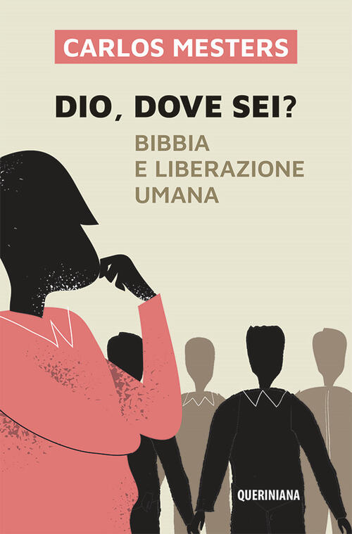 Dio Dove Sei? Bibbia E Liberazione Umana. Nuova Ediz.