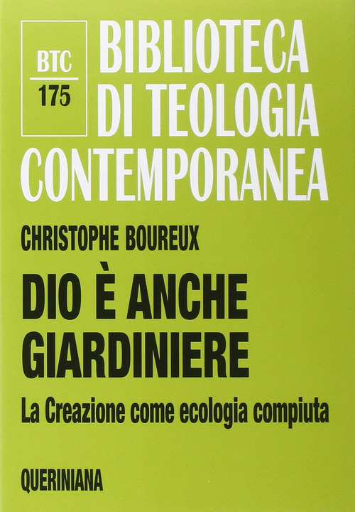 Dio E Anche Giardiniere. La Creazione Come Ecologia Compiuta Christophe …