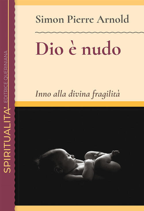 Dio E Nudo. Inno Alla Divina Fragilita