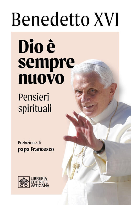 Dio E Sempre Nuovo. Pensieri Spirituali