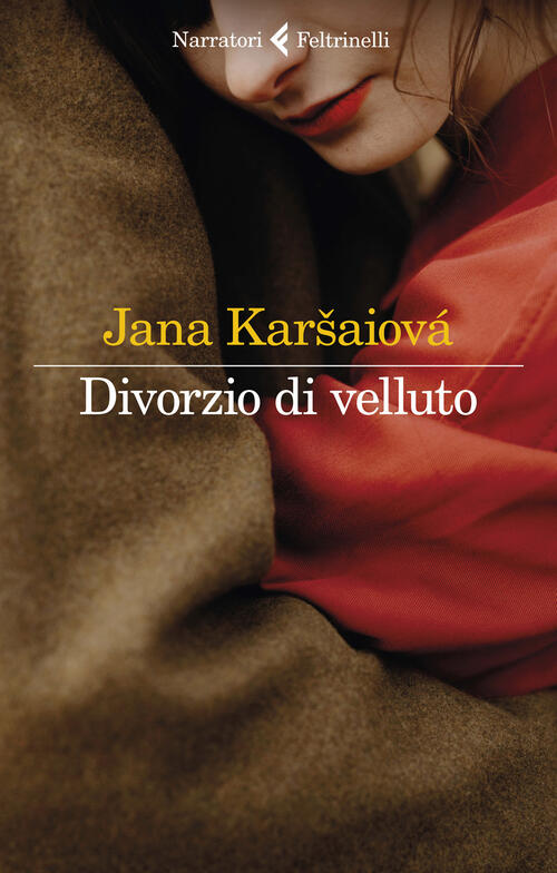 Divorzio Di Velluto Jana Karsaiova Feltrinelli 2022