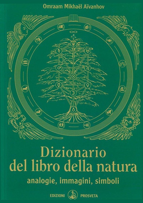 Dizionario Del Libro Della Natura. Analogie, Immagini, Simboli