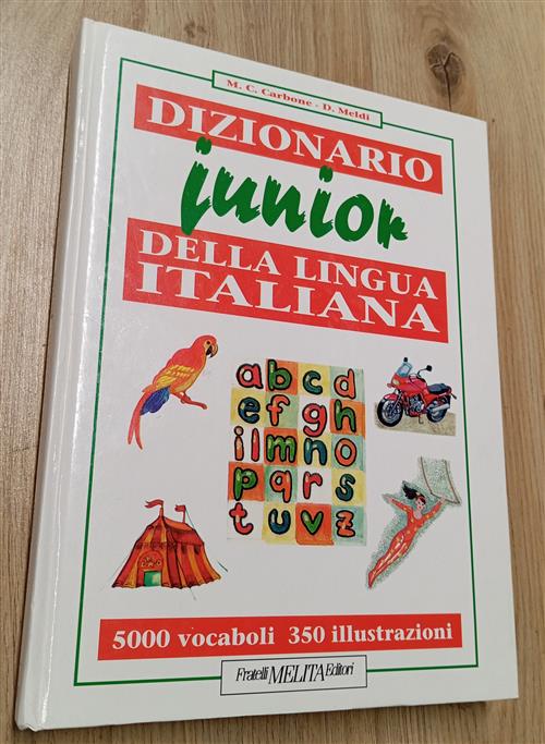 Dizionario Junior Della Lingua Italiana. 5000 Vocaboli, 350 Illustrazioni M. …