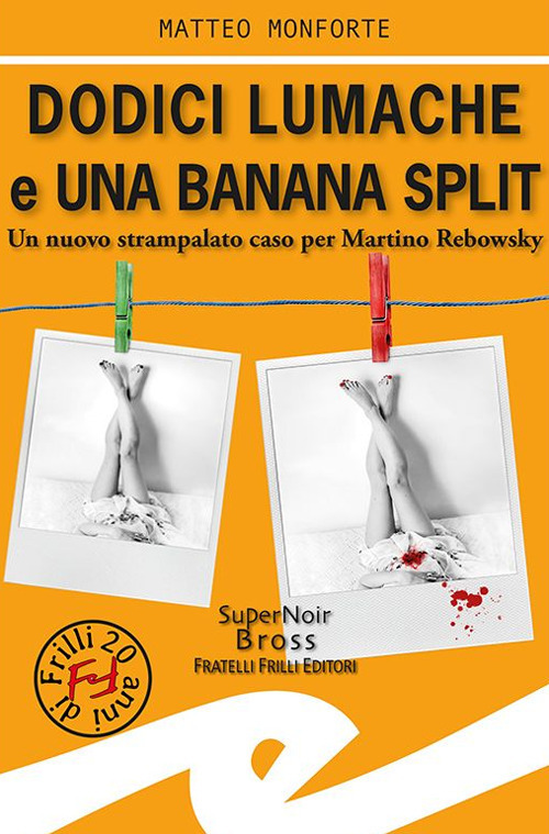 Dodici Lumache E Una Banana Split. Un Nuovo Strampalato Caso …