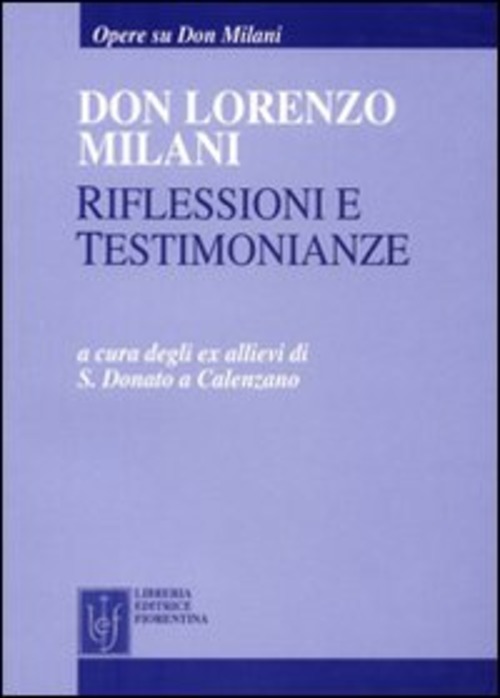 Don Lorenzo Milani. Riflessioni E Testimonianze Gruppo Ex Allievi Don …