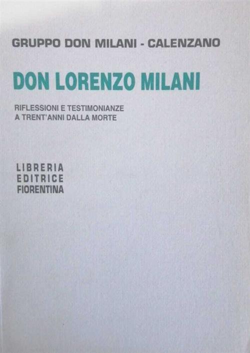 Don Lorenzo Milani. Riflessioni E Testimonianze A Trent'anni Dalla Morte