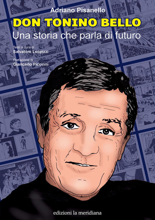 Don Tonino Bello. Una Storia Che Parla Di Futuro