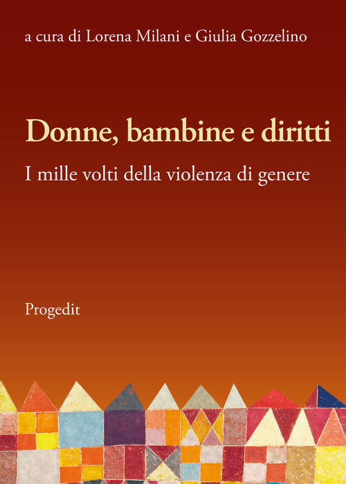 Donne, Bambine E Diritti. I Mille Volti Della Violenza Di …
