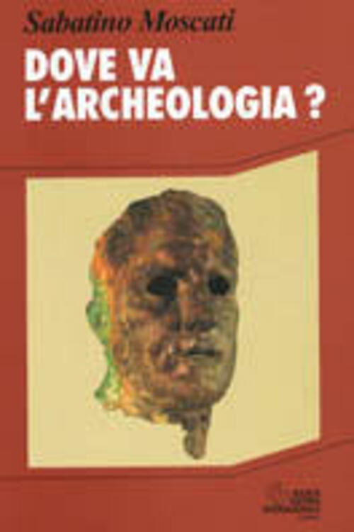 Dove Va L'archeologia?
