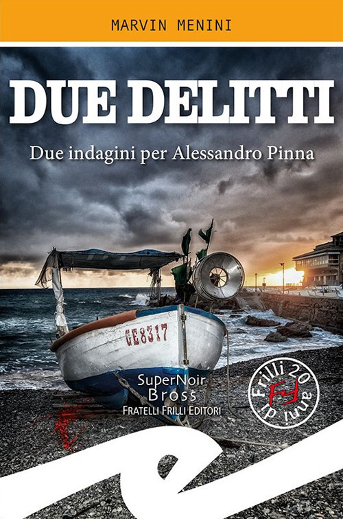 Due Delitti. Due Indagini Per Alessandro Pinna