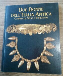 Due Donne Dell'italia Antica. Corredi Da Spina E Forentum Daniela …