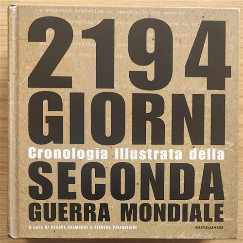 Duemilacentonovantaquattro Giorni. Cronologia Illustrata Della Seconda Guerra