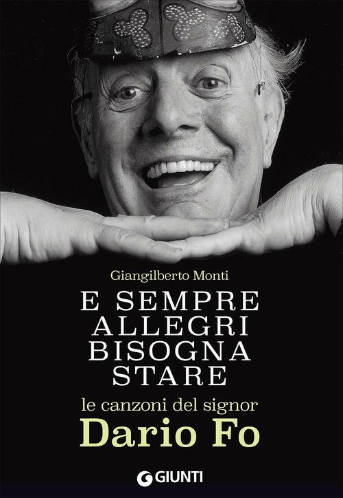 E Sempre Allegri Bisogna Stare. Le Canzoni Del Signor Dario …