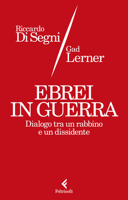 Ebrei In Guerra. Dialogo Tra Un Rabbino E Un Dissidente …