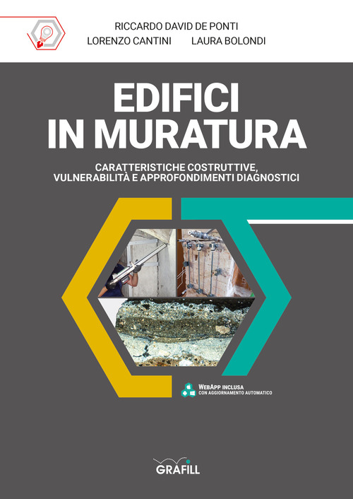 Edifici In Muratura. Caratteristiche Costruttive, Vulnerabilita E Approfondimenti Diagnostici