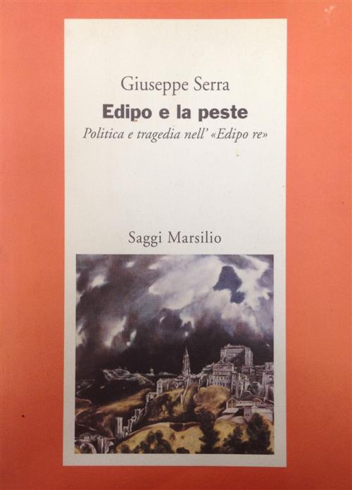 Edipo E La Peste. Politica E Tragedia Nell'edipo Re